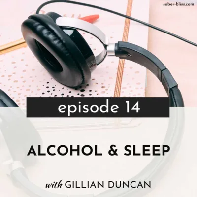 Alcohol and Sleep with Gillian Duncan