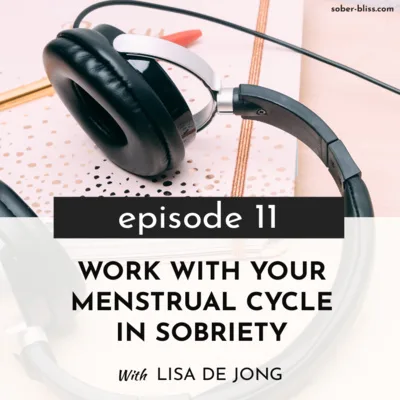 Sober Bliss Meets Lisa de Jong - Menstruality Coach