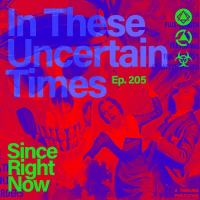 205: In These Uncertain Times
