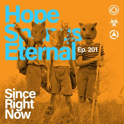 201: Hope Springs Eternal