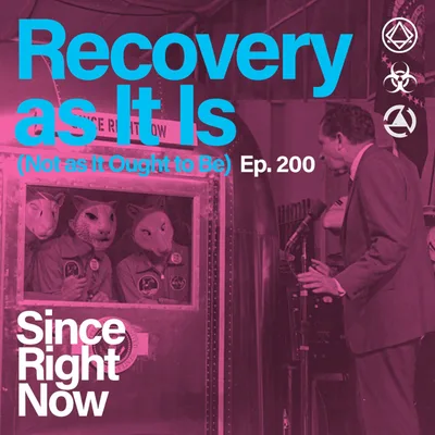 200: Recovery as It Is (Not as It Should Be)