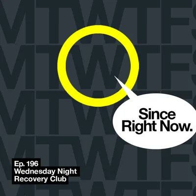 196: Wednesday Night Recovery Club