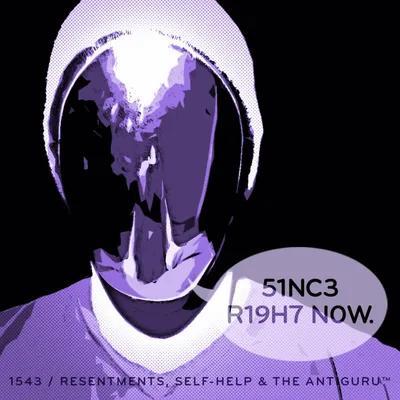 Episode 1543: Resentments, Self-Help & The AntiGuru™