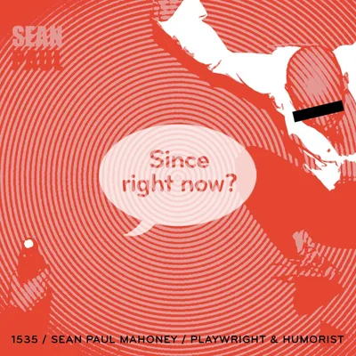 Episode 1535: Sean Paul Mahoney / Playwright & Humorist