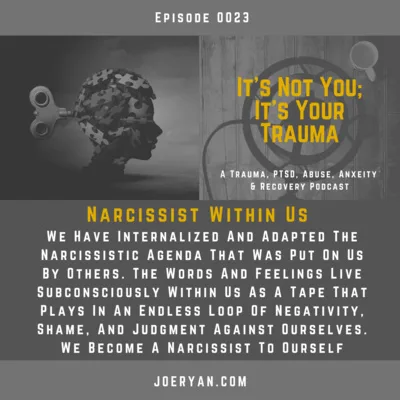 EP 0023 - The Narcissist Within Us