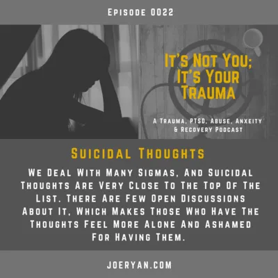 EP 0022 - Suicidal Thoughts