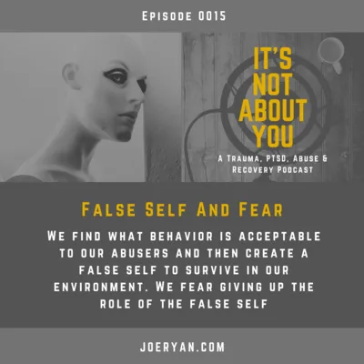 EP 0015 - False Self and Fear