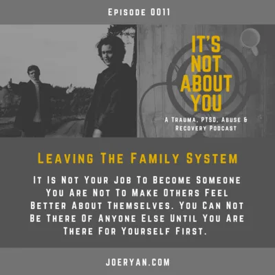 EP 0011 - Leaving The Family System