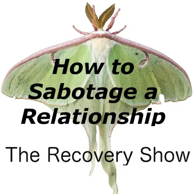 How to Sabotage a Relationship – 299