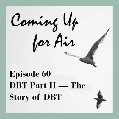 Podcast #60 DBT Part II — The Story of DBT
