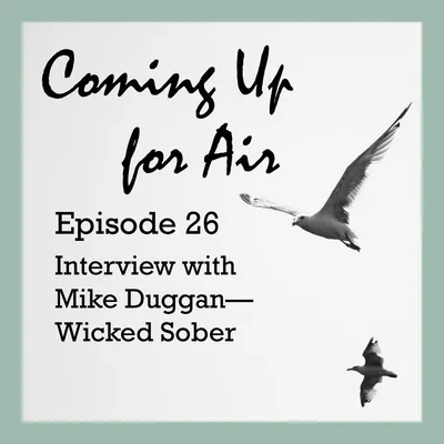 Mike Duggan: Wicked Sober