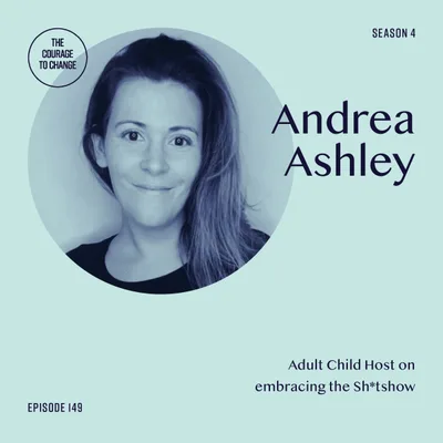 Andrea Ashley: "Adult Child" Host on Embracing the Sh*tshow