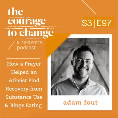 Adam Fout: How a Prayer Helped an Atheist Find Recovery from Substance Use & Binge Eating