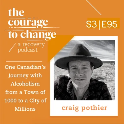 Craig Pothier: One Canadian’s Journey with Alcoholism from a Town of 1000 to a City of Millions
