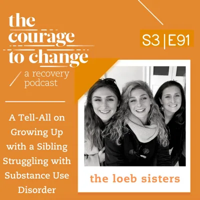 The Loeb Sisters: A Tell-All on Growing Up with a Sibling Struggling with Substance Use Disorder
