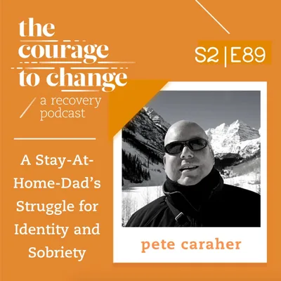 Pete Caraher: A Stay-At-Home-Dad’s Struggle for Identity and Sobriety