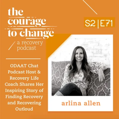 Arlina Allen: ODAAT Chat Podcast Host & Recovery Life Coach Shares Her Inspiring Story of Finding Recovery and Recovering Outloud