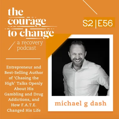 Michael G. Dash: Entrepreneur and Best-Selling Author of ‘Chasing the High’ Talks Openly About His Gambling and Drug Addictions, and How F.A.T.E. Changed His Life