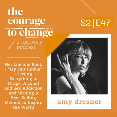 Amy Dresner: Her Life and Book - “My Fair Junkie” - Losing Everything to Drugs, Alcohol and Sex Addiction and Writing A Best-Selling Memoir to Inspire the World