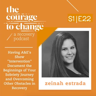 Zeinah Estrada: Having A&E's Show "Intervention" Document the Beginnings of Your Sobriety Journey and Overcoming Other Obstacles in Recovery