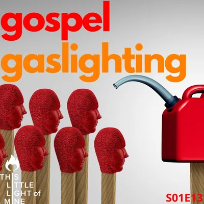 Gospel gaslighting