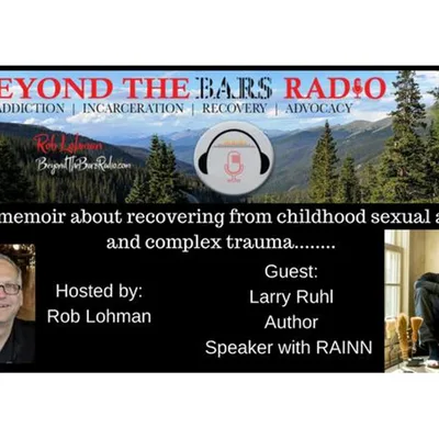 Larry Ruhl : Breaking the Ruhls : Childhood sexual abuse & complex trauma