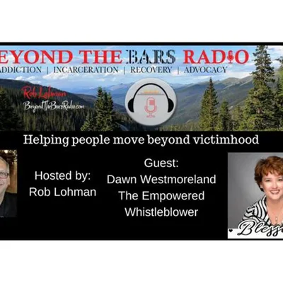 Dawn Westmoreland:  The Empowered Whistleblower : Getting over victimhood