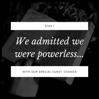 Step 1 - We admitted we were powerless