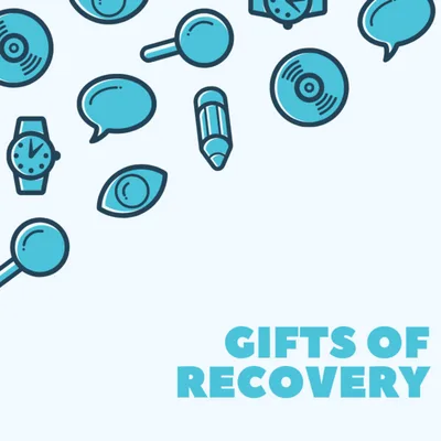Gifts of Recovery and Sobriety