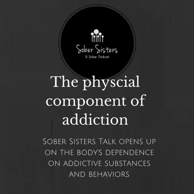 The Physical Component of Addiction