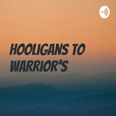 Hooligans               to Warriors.....
