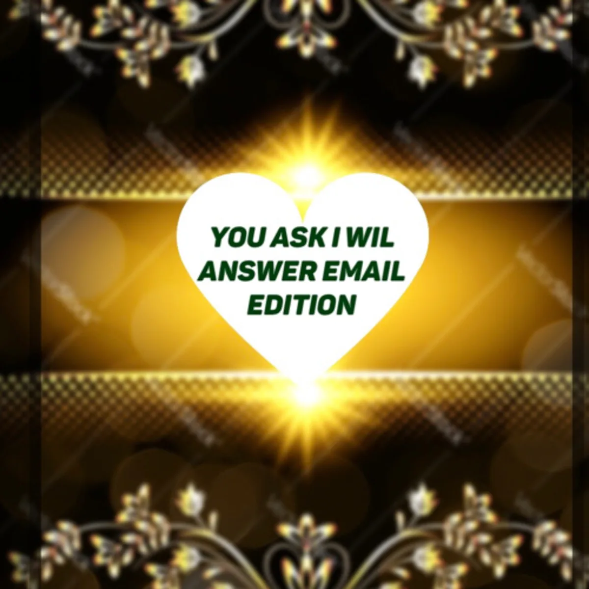 You Ask I Answer Email Edition Please Email Me @ justknowyourblessed@gmail.com