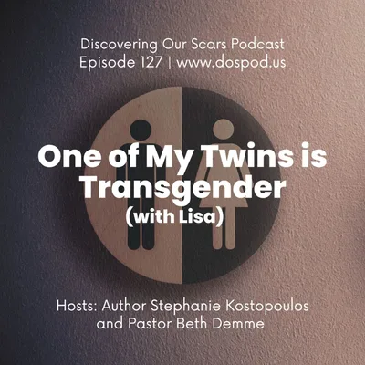 One of My Twins is Transgender (with Lisa)
