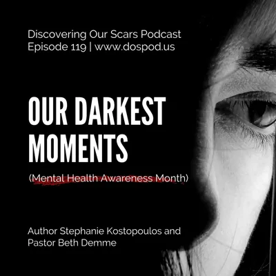 Our Darkest Moments (Mental Health Awareness Month)