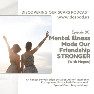 How Mental Illness Made Our Friendship Stronger (with Megan)