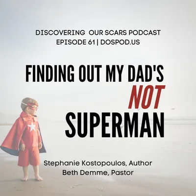 The Moment I Realized My Dad's Not Superman