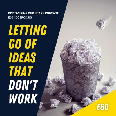 Letting Go of Ideas that Don't Work (with Betsy)