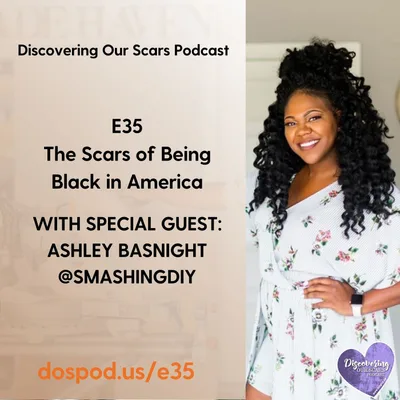 The Scars of Being Black in America (with Ashley)