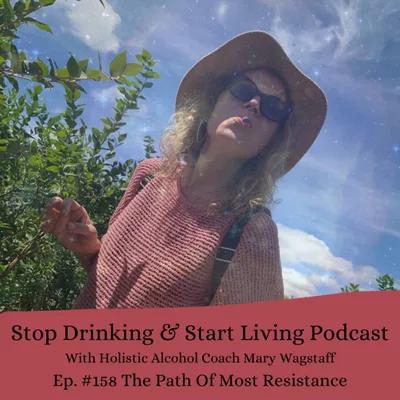 Ep. #158 The Path Of Most Resistance