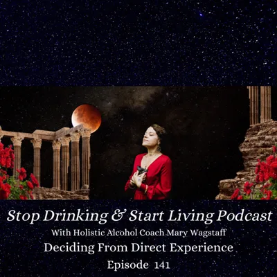 Ep. #141 Deciding From Direct Experience