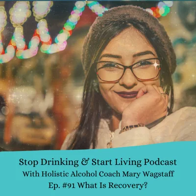 Ep. #91 What Is Recovery?