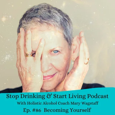 Ep. #86 Becoming Yourself