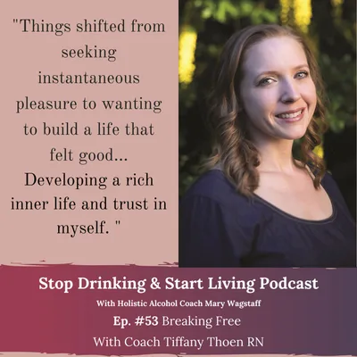 Ep. #53 Breaking Free With Coach Tiffany Thoen RN
