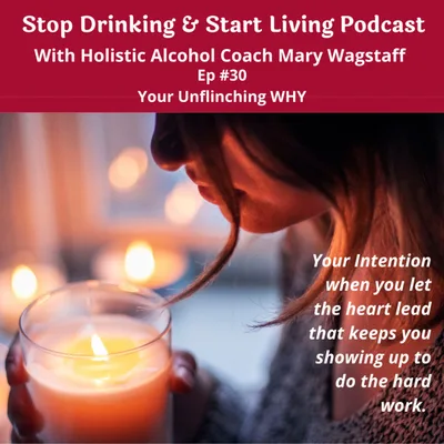 Ep. #30 Your Unflinching Why