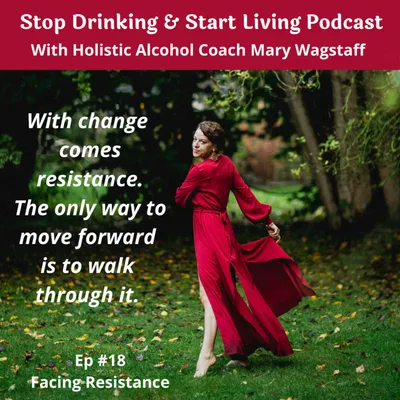 Ep. #18 Facing Resistance & Happy Mothers Day!