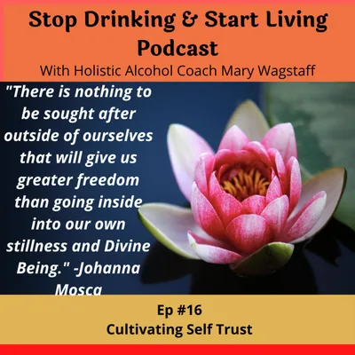 Ep. #16 Cultivating Self Trust