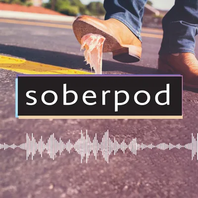Soberpod - Step One 12x12 - The end is a new beginning - S2E7