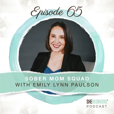 Episode 65: Sober Mom Squad with Emily Lynn Paulson