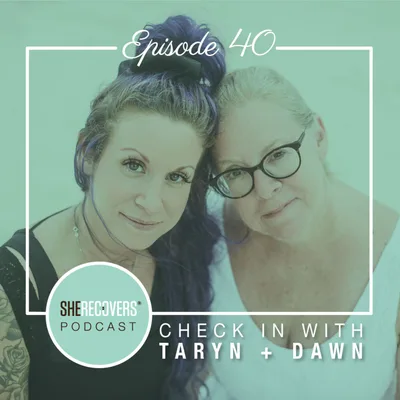 Episode 40: Check in with Taryn & Dawn