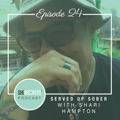 Episode 24: Served Up Sober with Shari Hampton